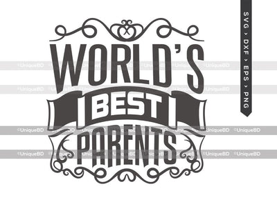 Worlds Best Parents SVG Cut File | Best Parents Ever Svg | Parents Svg | Worlds Best Parents Svg | Parents Quote Svg | Dxf | Eps | Png | T-shirt Design SVG ETC Craft 