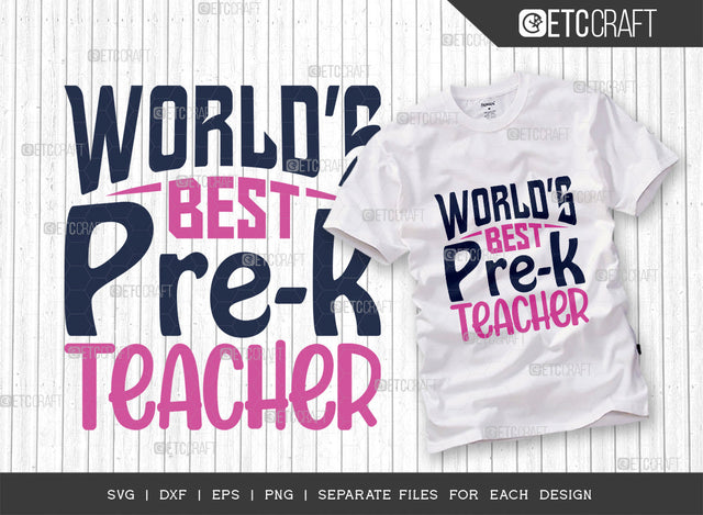 World’s Best Pre-k Teacher SVG Cut File | Kindergarten Shirt | Favorite Teacher Svg | Greatest Teacher Svg | Teachers Gift Svg | Teacher Tshirt Design SVG ETC Craft 