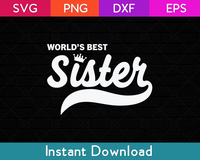 World's Best Sister Sibling Day Svg Design SVG artprintfile 