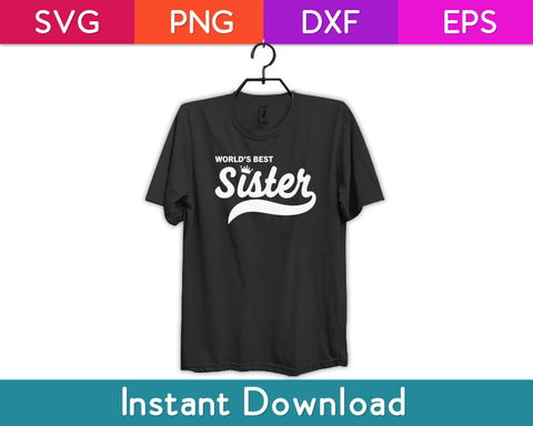 World's Best Sister Sibling Day Svg Design SVG artprintfile 