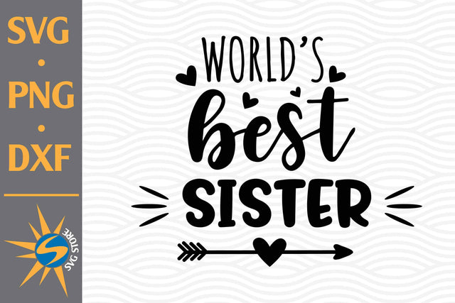 World's Best Sister SVG, PNG, DXF Digital Files Include SVG SVGStoreShop 