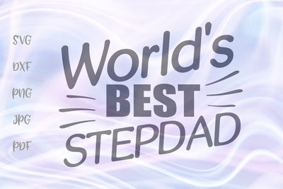 World's Best Stepdad SVG, PNG, DXF, PDF, JPG SVG Digitals by Hanna 