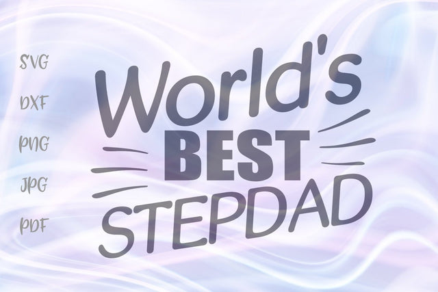 World's Best Stepdad SVG, PNG, DXF, PDF, JPG SVG Digitals by Hanna 