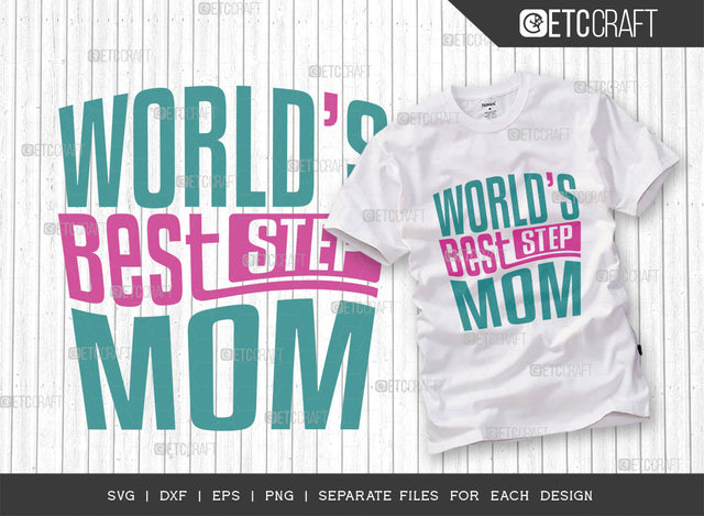 World’s Best Stepmom SVG Cut File | Mom Shirt | Mom Life Svg | Greatest Mummy Svg | Blessed Mama Svg | Stepmom Tshirt Design SVG ETC Craft 