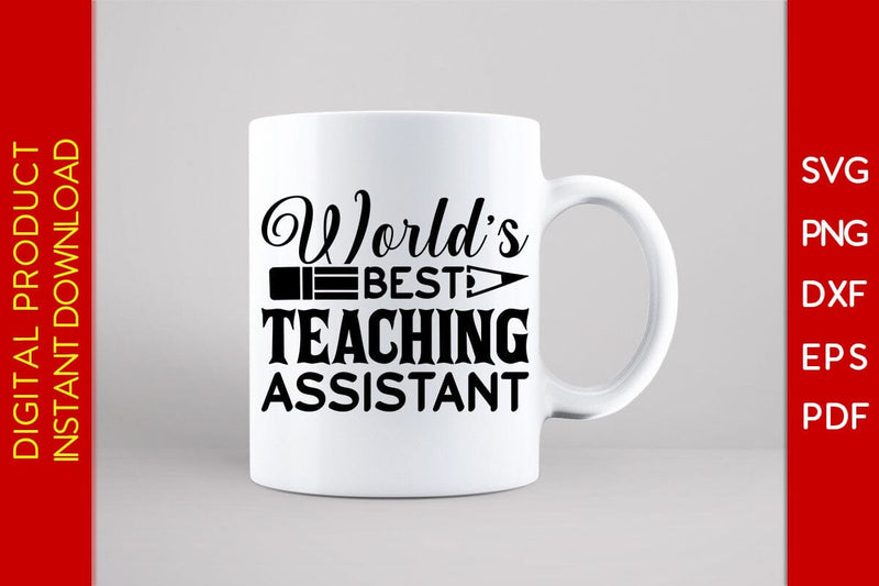 World’s Best Teaching Assistant Teacher SVG PNG PDF Cut File - So Fontsy