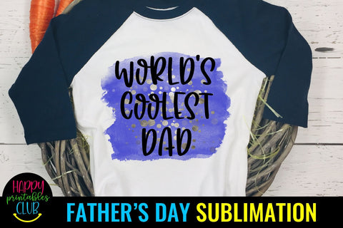 World's Coolest Dad Father's Day Sublimation- Dad Sublimation Sublimation Happy Printables Club 