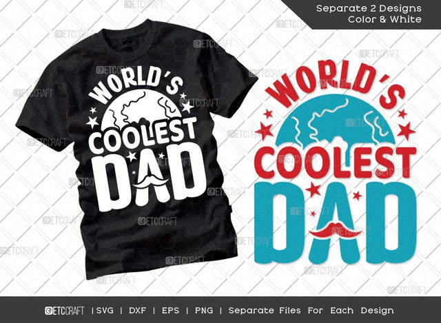 Worlds Coolest Dad SVG Cut File | Dad Svg | Father's Day Svg | Papa Svg | T-shirt Design SVG ETC Craft 