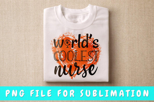 World's Coolest Nurse PNG, Nurse Quote Design For Sublimation Sublimation HappyDesignStudio 