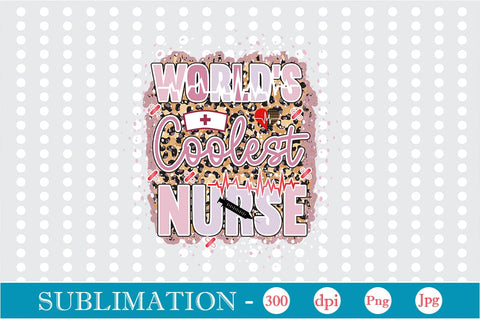 World’s Coolest Nurse Sublimation SVGs,Quotes and Sayings,Food & Drink,On Sale, Print & Cut Sublimation DesignPlante 503 