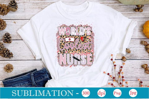 World’s Coolest Nurse Sublimation SVGs,Quotes and Sayings,Food & Drink,On Sale, Print & Cut Sublimation DesignPlante 503 