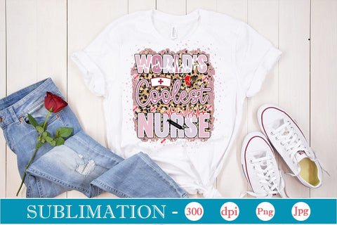World’s Coolest Nurse Sublimation SVGs,Quotes and Sayings,Food & Drink,On Sale, Print & Cut Sublimation DesignPlante 503 