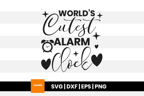 World's cutest alarm clock, baby svg quote SVG Maumo Designs 