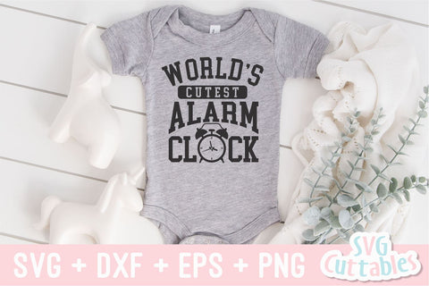 World's Cutest Alarm Clock svg - Baby Shirt svg - Cut File - svg - dxf - eps - png - Silhouette - Cricut SVG Svg Cuttables 