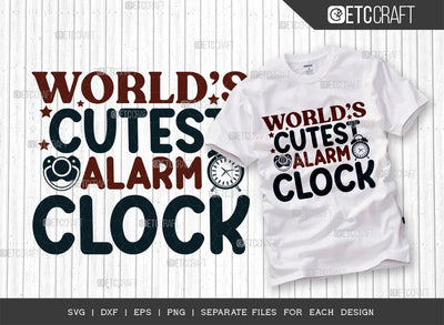 Worlds Cutest Alarm Clock SVG Cut File, Newborn Svg, Baby Bump Svg, Cute Baby Svg, Baby Quotes, TG 00129 SVG ETC Craft 