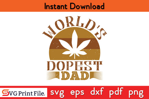 World's Dopest Dad Father's day SVG PNG PDF CUT File SVG SVG Print File 