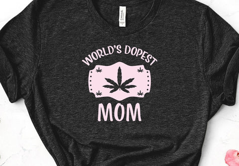 World's Dopest Mom Marijuana Adult Shirt Design SVG Crafting After Dark 