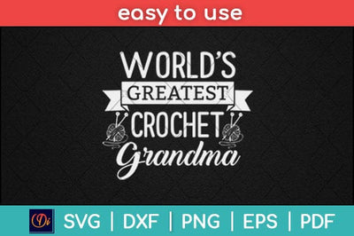 World's Greatest Crochet Grandma Best Mother's Day Svg Design SVG artprintfile 