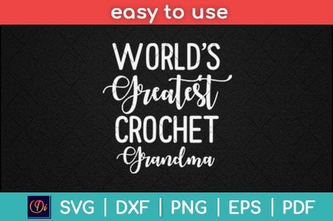 World's Greatest Crochet Grandma Best Mother's Day Svg Design SVG artprintfile 