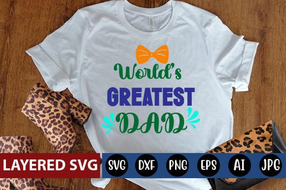 Worlds Greatest Dad SVG Blessedprint 