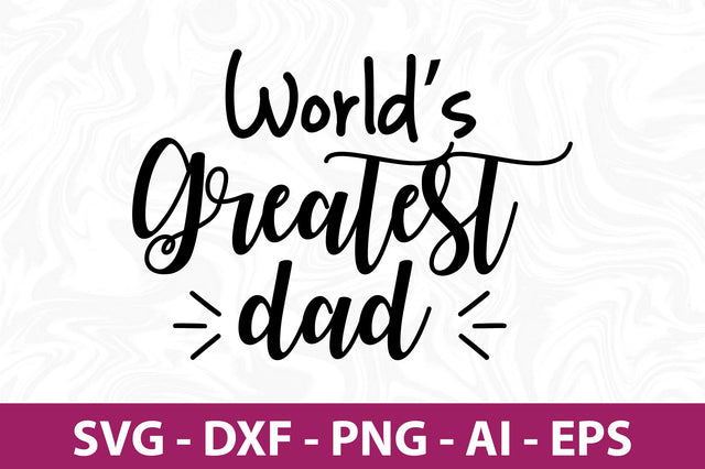 Worlds greatest dad svg SVG orpitasn 