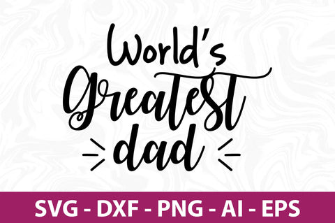 Worlds greatest dad svg SVG orpitasn 