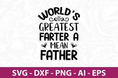 worlds greatest farter a mean father svg SVG orpitasn 