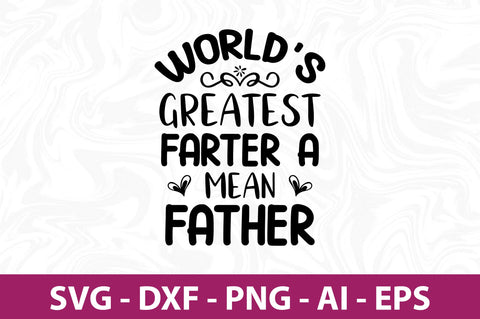 worlds greatest farter a mean father svg SVG orpitasn 