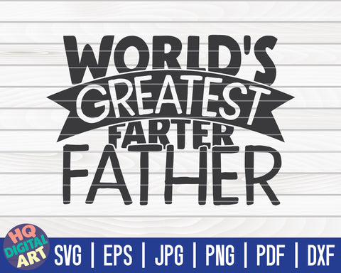 World's greatest farter, father SVG | Father's Day quote SVG HQDigitalArt 