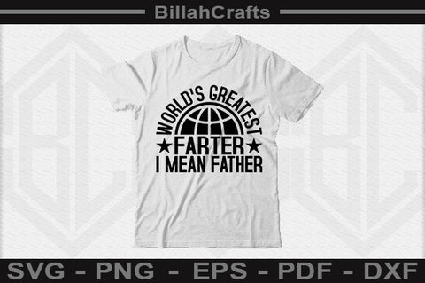 World's Greatest Farter I Mean Father SVG File SVG BillahCrafts 
