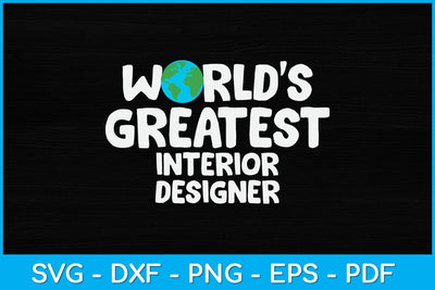 World's Greatest Interior Designer Svg Design SVG artprintfile 