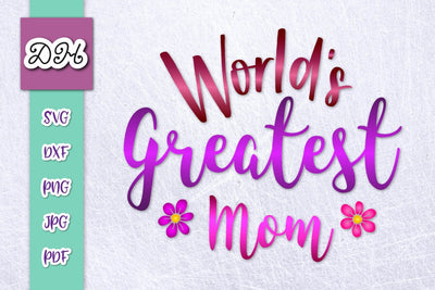 World's Greatest Mom Print and Cut SVG Digitals by Hanna 
