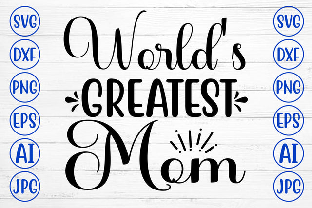 World's Greatest Mom SVG Cut File SVG Syaman 