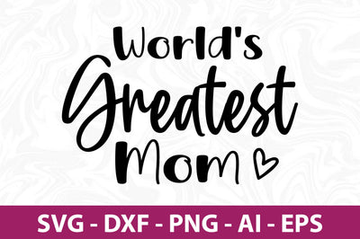 World's Greatest Mom svg SVG orpitasn 