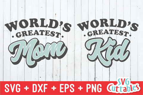 World's Greatest Mom svg - World's Greatest Kid svg - Mommy and Me Cut File - svg - dxf - eps - png - Mom - Mum - Silhouette - Cricut - File SVG Svg Cuttables 