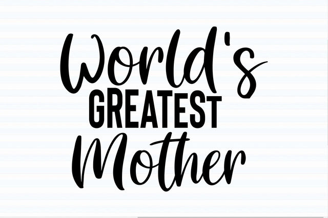 World's Greatest Mother svg SVG orpitasn 