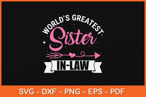 World's Greatest Sister-in-law Svg Cutting File SVG Helal 