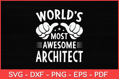 World's Most Awesome Architect Svg Design SVG artprintfile 