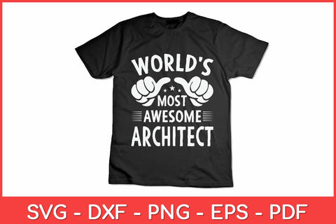 World's Most Awesome Architect Svg Design SVG artprintfile 
