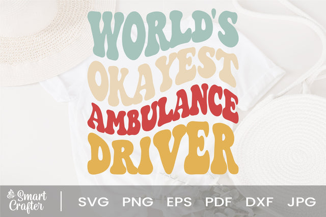 World's Okayest Ambulance Driver svg, Ambulance Driver svg, Emergency Crew svg, Emergency Medic svg, Driver svg, Paramedic svg SVG Fauz 