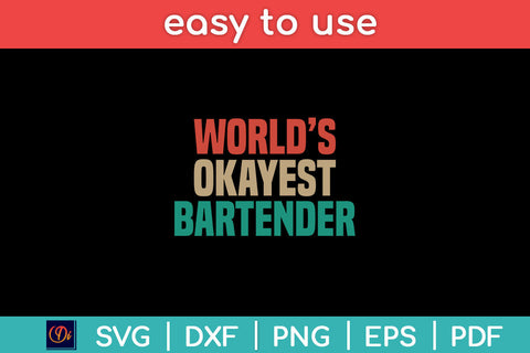 World's Okayest Bartender Funny Bartending Svg Png Dxf Digital Cutting File SVG Helal 