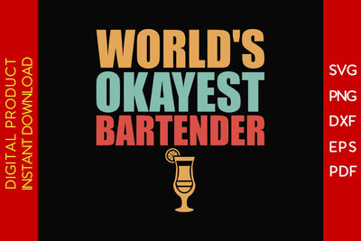 World's Okayest Bartender SVG PNG PDF Cut File SVG Creativedesigntee 