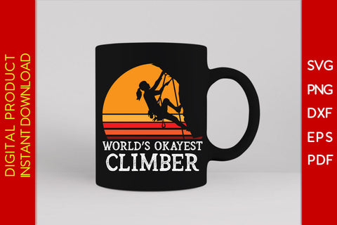 World’s Okayest Climber Climbing SVG PNG PDF Cut File SVG Creativedesigntee 