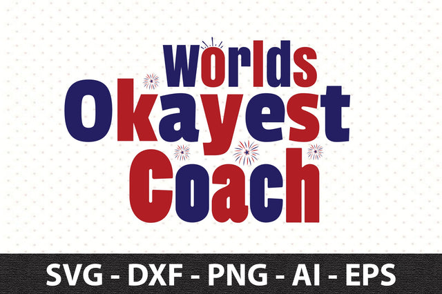 Worlds Okayest Coach svg SVG orpitasn 