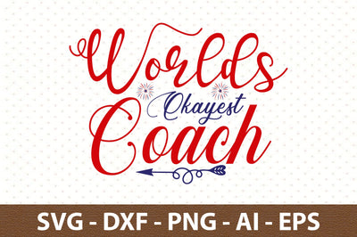 Worlds Okayest Coach svg SVG orpitasn 