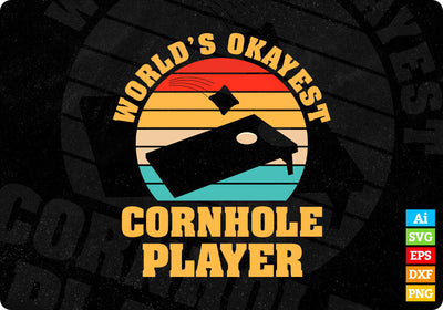 World’s Okayest Cornhole Player Editable Vector T shirt Design in Ai Png Svg Files SVG DesignDestine 