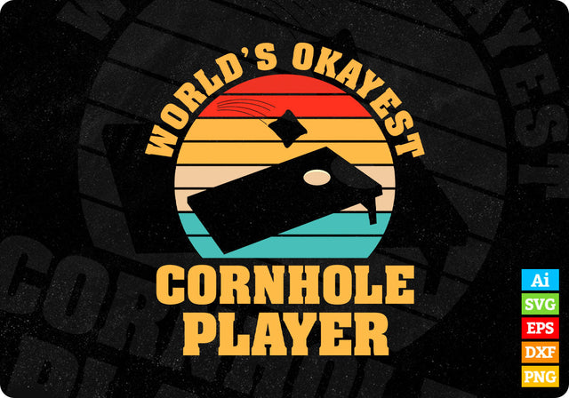 World’s Okayest Cornhole Player Editable Vector T shirt Design in Ai Png Svg Files SVG DesignDestine 