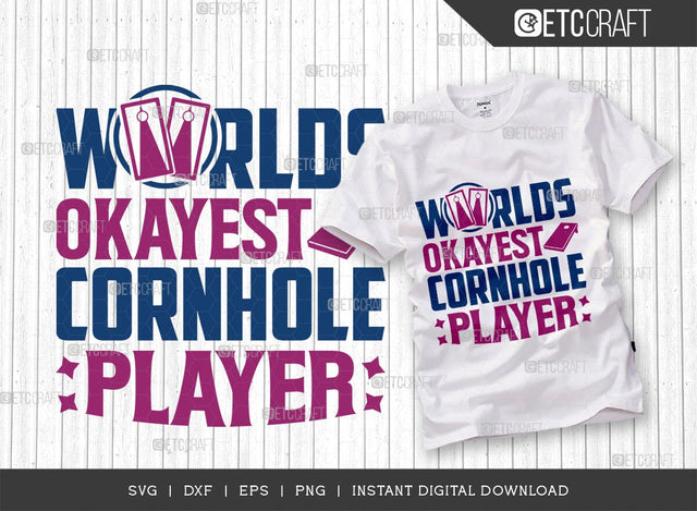 Worlds Okayest Cornhole Player SVG Cut File, Cornhole Player Svg, Cornhole game Svg, Corn Hole Gift Svg, Cornhole Quotes, ETC T00595 SVG ETC Craft 