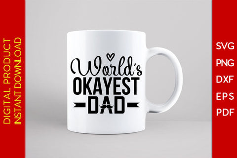 World's Okayest Dad Father's Day SVG PNG PDF Cut File SVG Creativedesigntee 