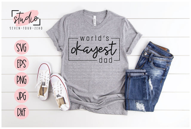 World's Okayest Dad SVG Studio Seven-Four-Zero 