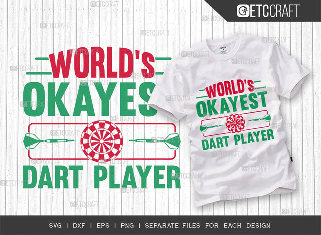 Worlds Okayest Dart Player SVG Cut File, Darts Svg, Sports Svg, Dartboard Svg, Game Svg, Darts Sayings Svg, Darts Quotes, ETC T00252 SVG ETC Craft 